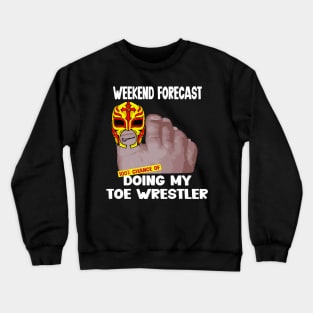 Doing My Toe Wrestler Crewneck Sweatshirt